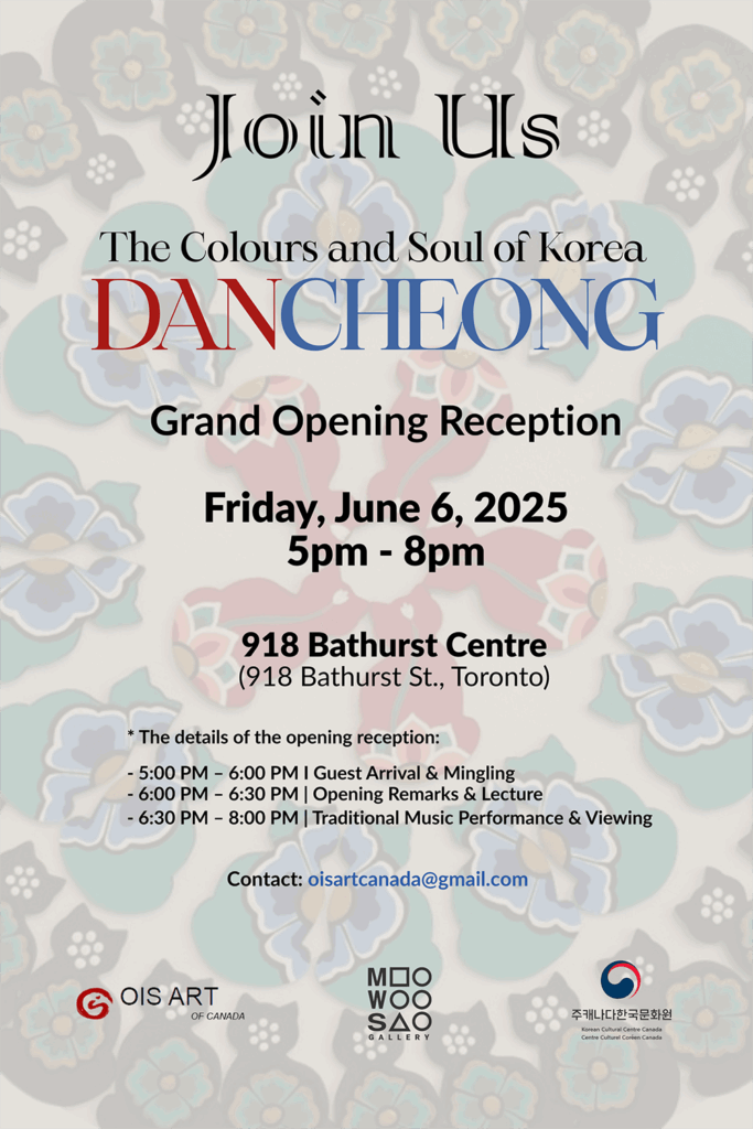 0602_OIS ART OF CANADA  주관 –   “한국의 색채와 혼 , 단청(Dancheong) 展”